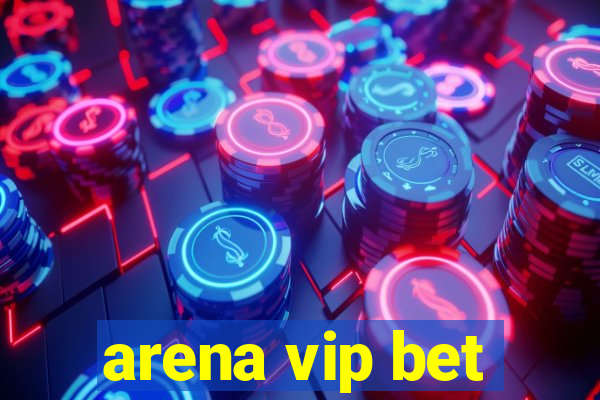 arena vip bet